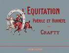 Couverture du livre « L'équitation puérile et honnête » de Crafty aux éditions Plumes Et Crayons