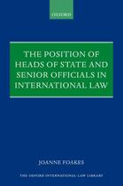Couverture du livre « The Position of Heads of State and Senior Officials in International L » de Foakes Joanne aux éditions Oup Oxford
