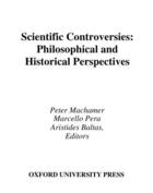 Couverture du livre « Scientific Controversies: Philosophical and Historical Perspectives » de Peter Machamer aux éditions Oxford University Press Usa