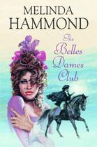 Couverture du livre « The Belle Dames Club » de Hammond Melinda aux éditions Hale Robert Digital