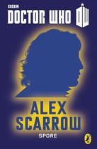 Couverture du livre « Doctor Who: Spore » de Alex Scarrow aux éditions Penguin Books Ltd Digital