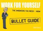 Couverture du livre « Work for Yourself: Bullet Guides » de Avery Matt aux éditions Hodder Education Digital