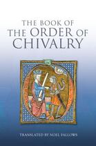 Couverture du livre « The Book of the Order of Chivalry » de Llul Ramon aux éditions Boydell And Brewer Group Ltd