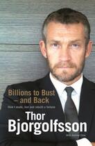 Couverture du livre « Billions to Bust and Back » de Bjorgolfsson Thor aux éditions Profile Digital