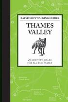 Couverture du livre « Batsford's Walking Guides: Thames Valley » de Macleod Jilly aux éditions Pavilion Books Company Limited