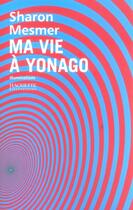 Couverture du livre « Ma vie a yonago » de Mesmer-S aux éditions Hachette Litteratures