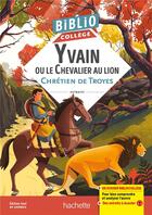 Couverture du livre « Yvain ou le chevalier au lion » de Chretien De Troyes aux éditions Hachette Education