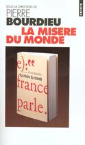 Couverture du livre « Misere Du Monde (La) » de Pierre Bourdieu aux éditions Points