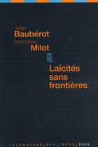 Couverture du livre « Laïcités sans frontières » de Jean Baubérot et Micheline Milot aux éditions Seuil