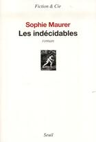 Couverture du livre « Les indécidables » de Sophie Maurer aux éditions Seuil