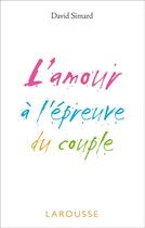 Couverture du livre « L'amour à l'épreuve du couple » de David Simard aux éditions Larousse