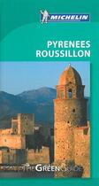 Couverture du livre « Le guide vert ; Pyrenées Roussillon » de Collectif Michelin aux éditions Michelin