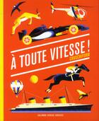 Couverture du livre « À toute vitesse ! » de Marie-Laure Cruschi aux éditions Gallimard Jeunesse Giboulees