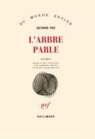 Couverture du livre « L'arbre parle » de Octavio Paz aux éditions Gallimard