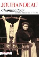 Couverture du livre « Chaminadour - contes, nouvelles et recits » de Jouhandeau/Millet aux éditions Gallimard