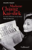 Couverture du livre « Madame Chiang Kai-Shek ; un siècle d'histoire de la Chine » de Philippe Paquet aux éditions Gallimard