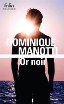 Couverture du livre « Or noir » de Dominique Manotti aux éditions Folio