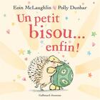 Couverture du livre « Un petit bisou... enfin ! » de Eoin Mclaughlin et Polly Dunbar aux éditions Gallimard-jeunesse