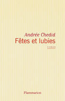 Couverture du livre « Fêtes et lubies » de Andree Chedid aux éditions Flammarion