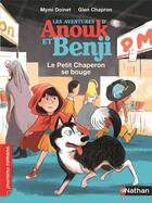 Couverture du livre « Les aventures d'Anouk et Benji ; le Petit Chaperon se bouge » de Mymi Doinet et Glen Chapron aux éditions Nathan