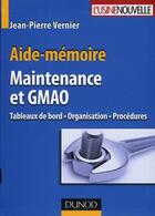 Couverture du livre « Aide-mémoire ; maintenance et GMAO » de Vernier-J.P aux éditions Dunod