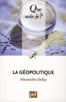 Couverture du livre « La géopolitique (2e édition) » de Alexandre Defay aux éditions Que Sais-je ?