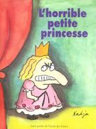 Couverture du livre « L'horrible petite princesse » de Nadja aux éditions Ecole Des Loisirs