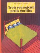 Couverture du livre « Trois courageux petits gorilles » de Michel Van Zeveren aux éditions Ecole Des Loisirs