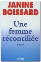 Couverture du livre « Une femme réconciliée » de Janine Boissard aux éditions Fayard