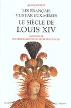 Couverture du livre « Les francais vus par eux-memes - le siecle de louis xiv - tome 1 - vol02 » de Alain Niderst aux éditions Bouquins