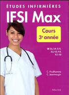 Couverture du livre « Ifsi max cours, 3e annee » de Prudhomme/Jeanmougin aux éditions Maloine