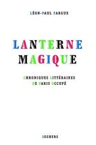 Couverture du livre « Lanterne magique ; chroniques littéraires de Paris occupé » de Léon-Paul Fargue aux éditions Seghers