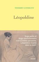 Couverture du livre « Léopoldine » de Thierry Consigny aux éditions Grasset Et Fasquelle