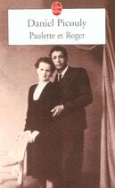 Couverture du livre « Paulette et Roger » de Daniel Picouly aux éditions Le Livre De Poche