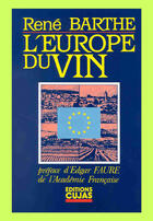 Couverture du livre « L'europe du vin ; 25 ans d'organisation communautaire du secteur viti-vinicole 1962-1987 » de Barthe/Rene aux éditions Cujas