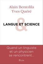 Couverture du livre « Langue et science, soeurs jumelles » de Alain Bentolila et Yves Quere aux éditions Plon