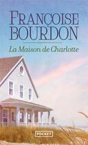 Couverture du livre « La maison de Charlotte » de Francoise Bourdon aux éditions Pocket
