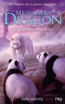 Couverture du livre « Les messagers du dragon - cycle 1 Tome 3 : la montagne aux défis » de Erin Hunter aux éditions Pocket Jeunesse