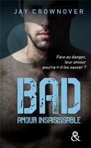 Couverture du livre « Bad Tome 5 ; amour insaisissable » de Jay Crownover aux éditions Harlequin