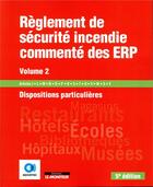 Couverture du livre « Règlement de sécurité incendie commenté des ERP t.2 ; dispositions particulières (5e édition) » de  aux éditions Le Moniteur