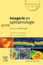 Couverture du livre « Imagerie en ophtalmologie » de Michel Puech aux éditions Elsevier-masson