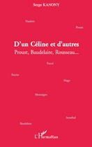 Couverture du livre « D'un Céline et d'autres ; Proust, Baudelaire, Rousseau... » de Serge Kanony aux éditions Editions L'harmattan