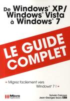 Couverture du livre « De Windows XP / Windows Vista à Windows 7 ; le guide complet » de Sylvain Caicoya aux éditions Micro Application