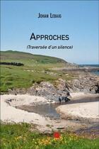 Couverture du livre « Approches » de Johan Lebaig aux éditions Editions Du Net