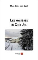 Couverture du livre « Les mystères du Crêt Joli » de Marie-Noelle Gelot-Andre aux éditions Editions Du Net