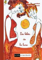 Couverture du livre « Les bébés de la lune » de Valerie Bonenfant et Veronique Bouin aux éditions Books On Demand