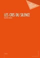 Couverture du livre « Les cris du silence » de Hyacinthe Semenou aux éditions Mon Petit Editeur