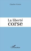 Couverture du livre « La liberté corse » de Charles Versini aux éditions L'harmattan