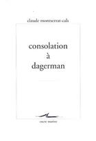 Couverture du livre « Consolation à dagerman » de Claude Montserrat-Cals aux éditions Encre Marine