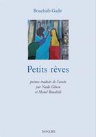 Couverture du livre « Petits rêves » de Bouchaib Gadir aux éditions Non Lieu